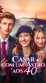 Casar com um Astro aos 40 - Completo En Español