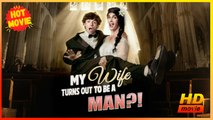 My Wife Turns Out to Be a Man?! | Full Movie HD - Best Drama ShortFilms Hot Gay Boy Love LGBTQ Romantic