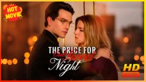 The Price for One Sweet Night | Full Movie HD - Best Drama ShrotFilms Hot Romantic CEO Love