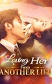 Loving Her From Another Life - Full Engsub