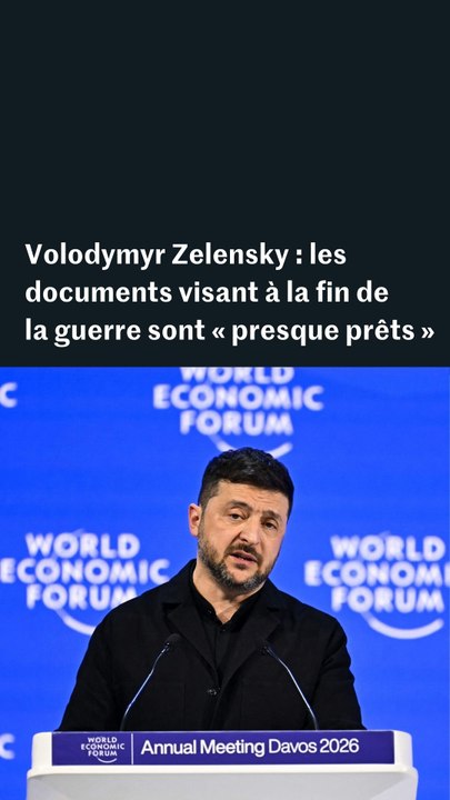 Volodymyr Zelensky : les documents visant à la fin de la guerre en Ukraine sont « presque prêts »