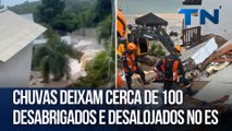 Chuvas deixam cerca de 100 desabrigados e desalojados no ES