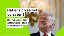 Donald Trump: Hat er sich selbst verraten? US-Präsident lässt gefährliche Pläne durchsickern