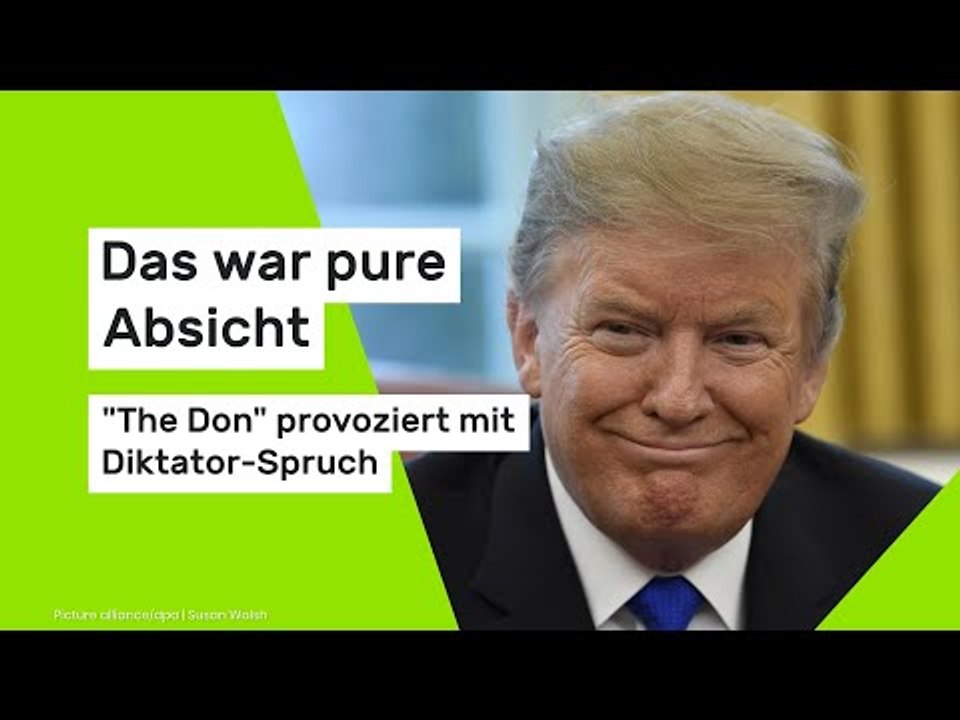 Donald Trump: Das war pure Absicht - 'The Don' provoziert mit Diktator-Spruch
