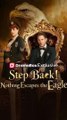 Step Back! Nothing Escapes the Eagle#FULL EPISODE [High Quality]