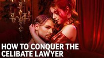 How to Conquer the Celibate Lawyer ALL EPISODES
