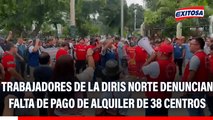 Trabajadores de la Diris Lima Norte denuncian falta de pago de alquiler de 38 centros de salud comunitaria