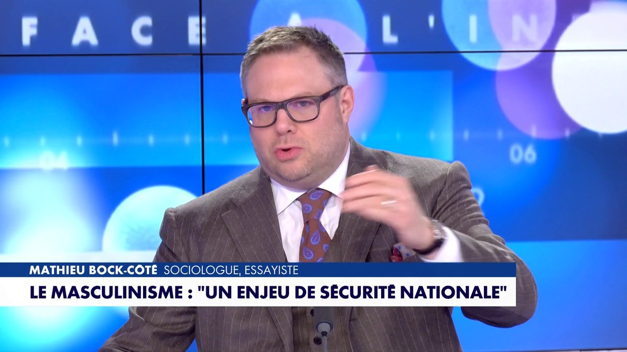 L'édito de Mathieu Bock-Côté : «Le masculinisme : "un enjeu de sécurité nationale"»