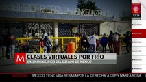 Clases virtuales por frío en 59 municipios del Estado de México