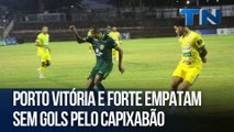 Porto Vitória e Forte empatam sem gols pelo Capixabão