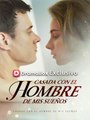 Casada con el Hombre de mis Sueños