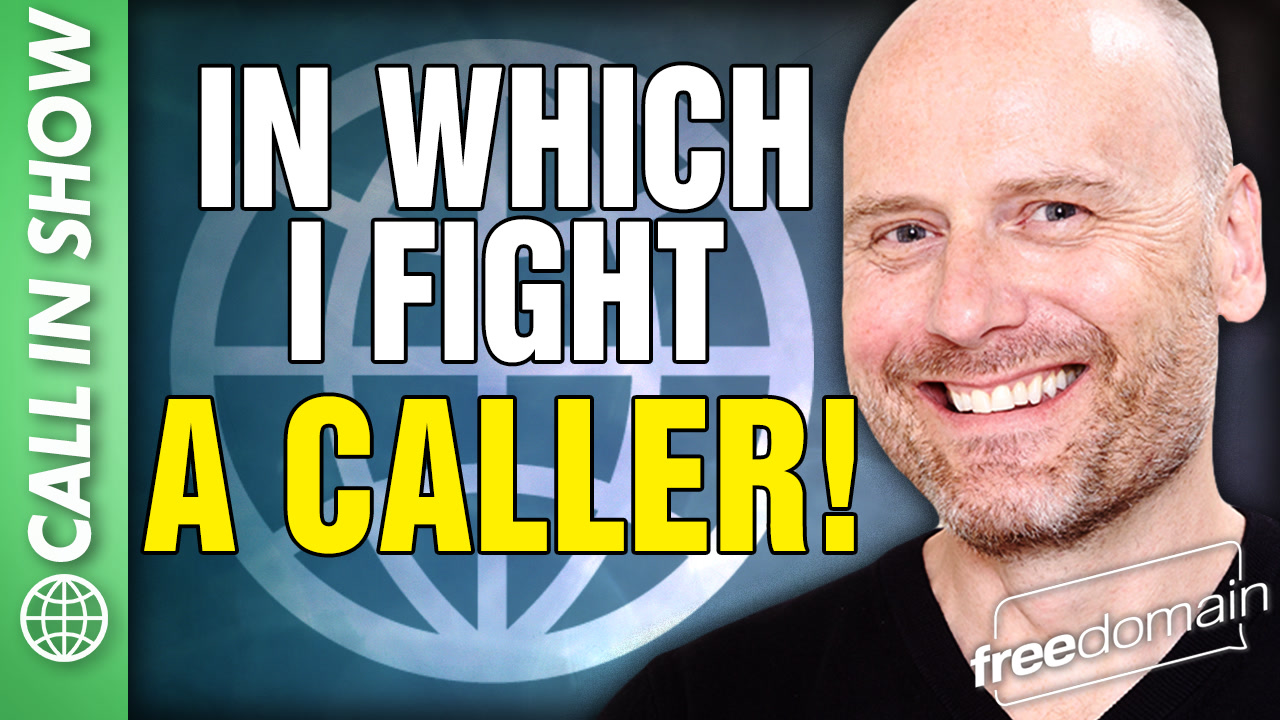 In Which I Fight a Caller! CALL IN SHOW