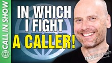 In Which I Fight a Caller! CALL IN SHOW