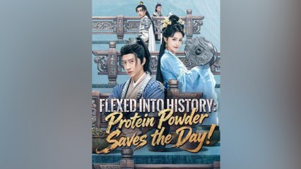 [Hot 2026????] Flexed into History - Protein Powder Saves the Day! #Dramabox