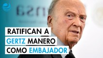 Comisión Permanente aprueba ratificación de Gertz Manero como embajador de México en Reino Unido