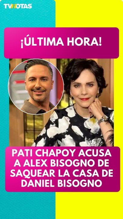 Pati Chapoy acusa a Alex Bisogno de saquear la casa de Daniel Bisogno el día que falleció