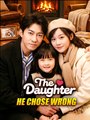 The Daughter He Chose Wrong - Drama FULL MOVIES ENGLISH SUB