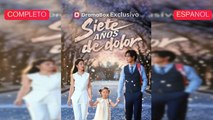 [Sub Español] Siete Años de Dolor - Serie Completa - Melodrama de Arrepentimiento MEGA SHORT DRAMA