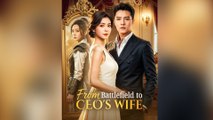From Battlefield to CEO's Wife - Full Movie [Eng Sub] - Action Romance MEGA SHORT DRAMA