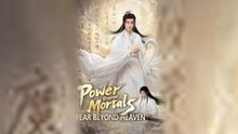 Power Beyond Mortals Fear Beyond Heaven CHINESE DRAMA
