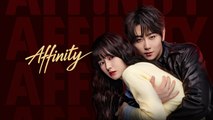 Affinity (2026) EP 4 Chinese Drama - English Subtitles
