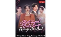 Betrayal Cuts Deep, Revenge Hits Hard - Full Movies English Sub