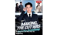 Making the Cut Was Just the Beginning - Full Movies English Sub