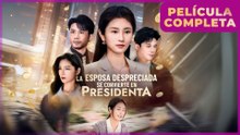 La Esposa Despreciada Se Convierte En Presidenta en Español
