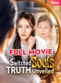 Switched Souls, Truth Unveiled