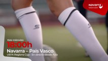 UEFA Regions Cup. Navarra - País Vasco este miércoles a las 18:00 horas en Navarra Televisión