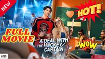 ⭐🍉💚 A Deal With The Hockey Captain - FULL MOVIES