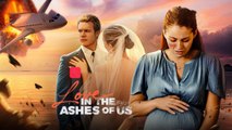 Love in The Ashes of Us ALL EPISODES