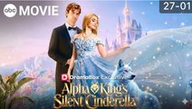 Alpha King's Silent Cinderella - ENGLISHSUB #fullmovie