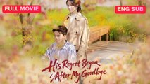 His Regret Began After My Goodbye - FULL EP ✅Dailymotion