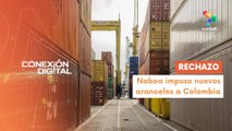 Conexión Digital 23-01 Colombia rechaza nuevos aranceles de Ecuador