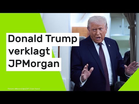 Donald Trump verklagt JPMorgan: Es geht um Milliarden - deshalb zieht The Don wieder vor Gericht