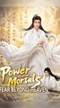 Power Beyond Mortals, Fear Beyond Heaven - Chinese Drama - English Sub