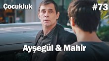 Ayşegül & Mahir #73 - Çocukluk
