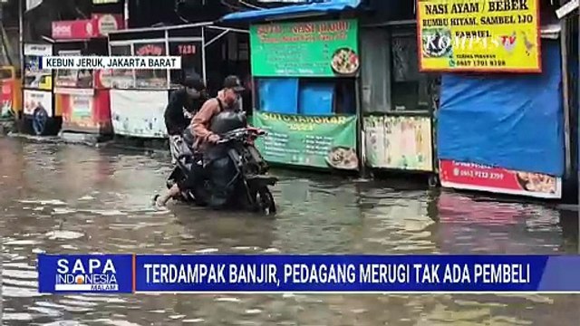 Banjir Rendam Daerah Kebon Jeruk Jakarta Barat, Omzet Pedagang Turun Drastis | SAPA MALAM