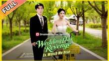 WEDDING DAY REVENGE EX WATCH ME RISE
