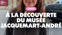Spot : À la découverte du musée Jacquemart-André