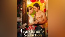 Hot Gardener's Seduction #FULL EPISODE #shortfilm