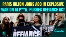 AI P**n SCANDAL Rocks U.S. Paris Hilton BREAKS SILENCE, Teams Up With AOC to CRUSH AI Deepfake P**n