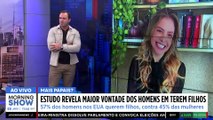 MAIS PAPAIS? Estudo REVELA maior VONTADE dos HOMENS de TEREM FILHOS; psicóloga comenta