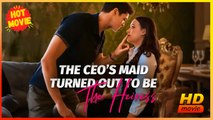 The CEO's Maid Turned Out To Be The Heiress | Full Movie HD - Best Drama ShortFilms Hot Romance Love