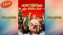 Merry Christmas You Hidden Heir - Full Movie