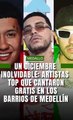 Un diciembre inolvidable: artistas top que cantaron gratis en los barrios de Medellín