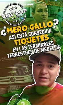 ¿ Mero gallo ? así está conseguir tiquetes en las terminales terrestres de Medellín