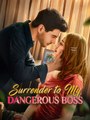 Surrender to My Dangerous Boss