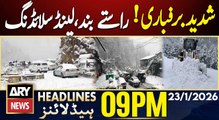 Heavy Snowfall - Weather Update || ARY News 9 PM Headlines | 23rd Jan 2026